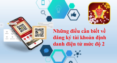 Những điều cần biết về tài khoản định danh điện tử mức độ 2